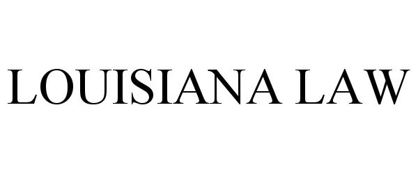 Trademark Logo LOUISIANA LAW