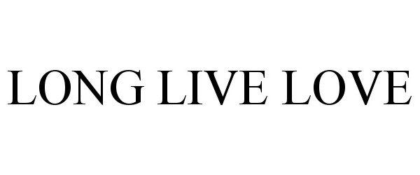  LONG LIVE LOVE