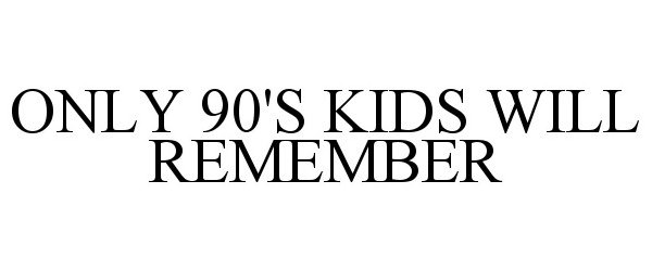  ONLY 90'S KIDS WILL REMEMBER