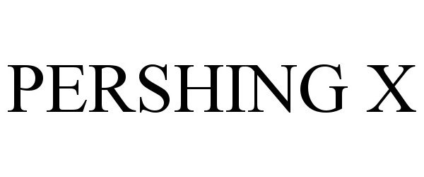  PERSHING X