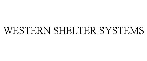  WESTERN SHELTER SYSTEMS