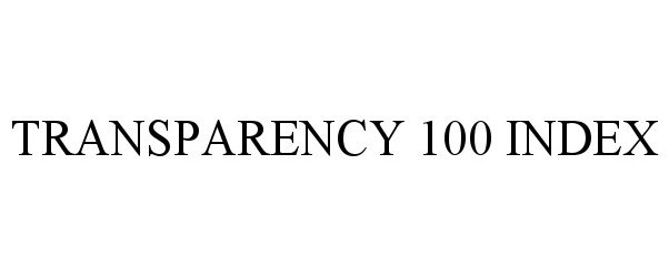  TRANSPARENCY 100 INDEX