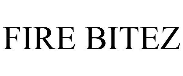 Trademark Logo FIRE BITEZ