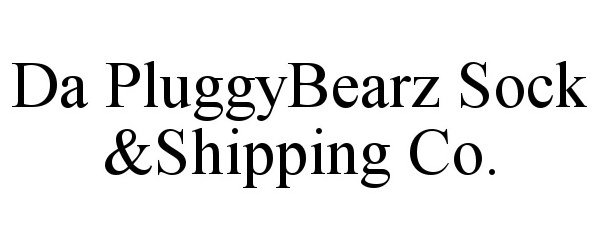 Trademark Logo DA PLUGGYBEARZ SOCK &SHIPPING CO.