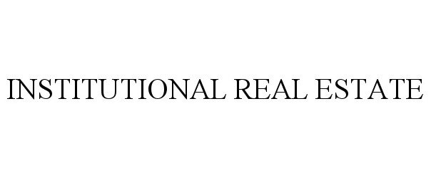Trademark Logo INSTITUTIONAL REAL ESTATE