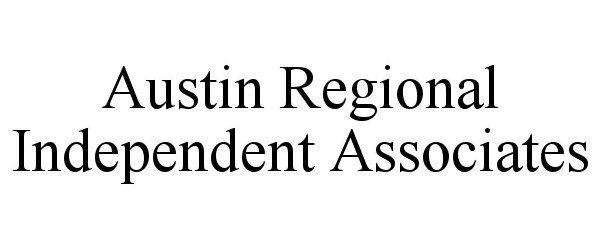  AUSTIN REGIONAL INDEPENDENT ASSOCIATES