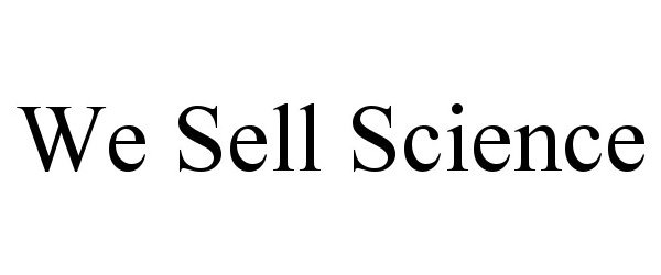  WE SELL SCIENCE