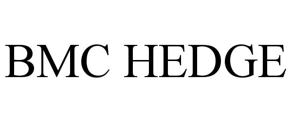 Trademark Logo BMC HEDGE