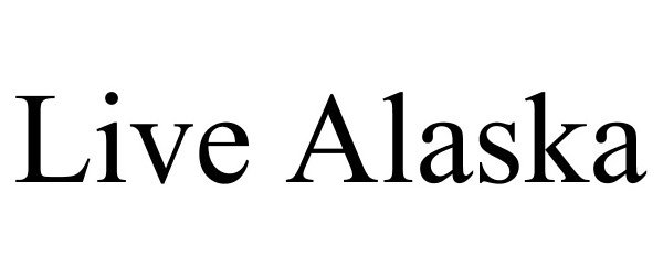 Trademark Logo LIVE ALASKA