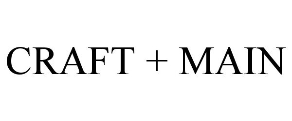 Trademark Logo CRAFT + MAIN