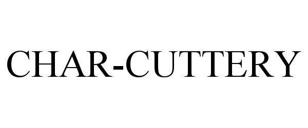 Trademark Logo CHAR-CUTTERY