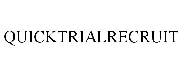 Trademark Logo QUICKTRIALRECRUIT