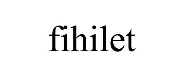 Trademark Logo FIHILET