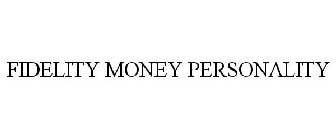  FIDELITY MONEY PERSONALITY