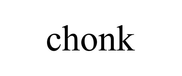 Trademark Logo CHONK