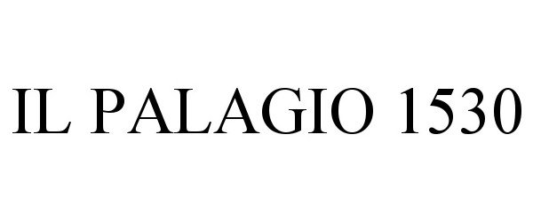 Trademark Logo IL PALAGIO 1530