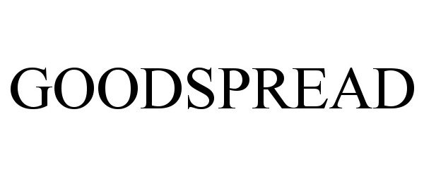 Trademark Logo GOODSPREAD