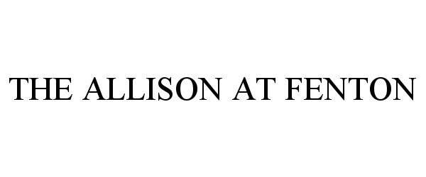 Trademark Logo THE ALLISON AT FENTON