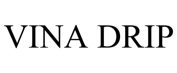 Trademark Logo VINA DRIP