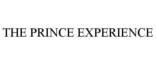 Trademark Logo THE PRINCE EXPERIENCE