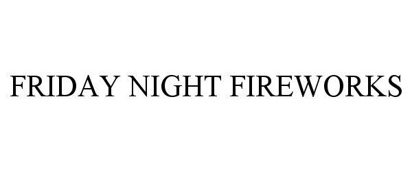  FRIDAY NIGHT FIREWORKS