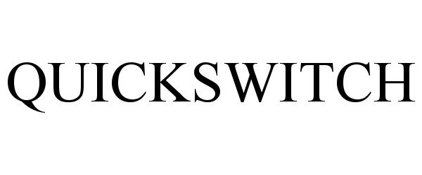  QUICKSWITCH