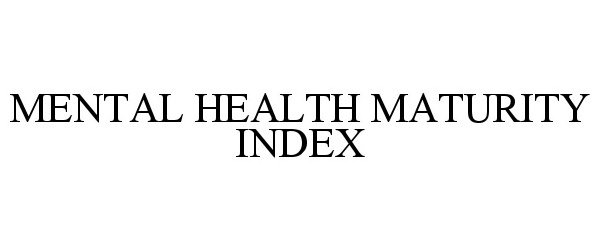  MENTAL HEALTH MATURITY INDEX