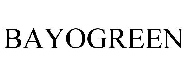 Trademark Logo BAYOGREEN