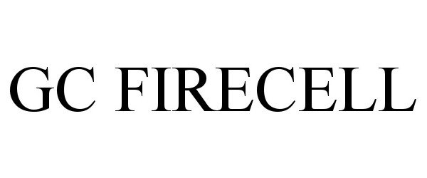 Trademark Logo GC FIRECELL