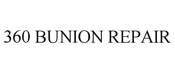 Trademark Logo 360 BUNION REPAIR