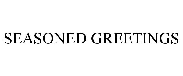 Trademark Logo SEASONED GREETINGS
