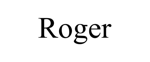 Trademark Logo ROGER