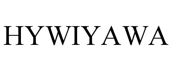 Trademark Logo HYWIYAWA