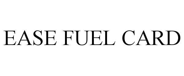  EASE FUEL CARD