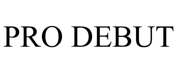 Trademark Logo PRO DEBUT