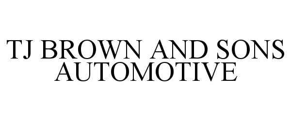  TJ BROWN AND SONS AUTOMOTIVE