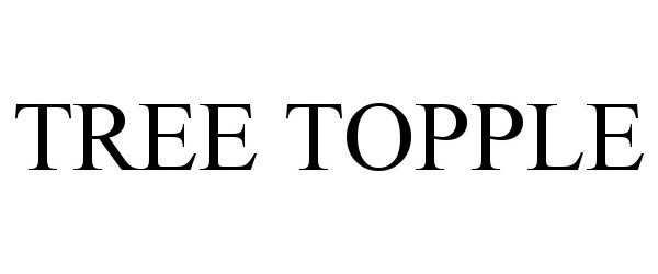 Trademark Logo TREE TOPPLE