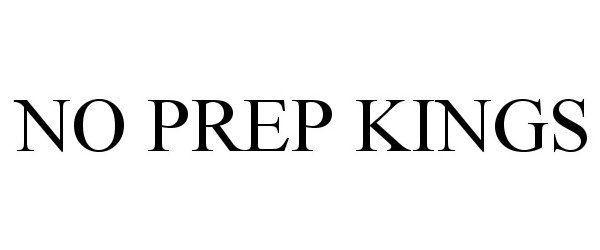 Trademark Logo NO PREP KINGS