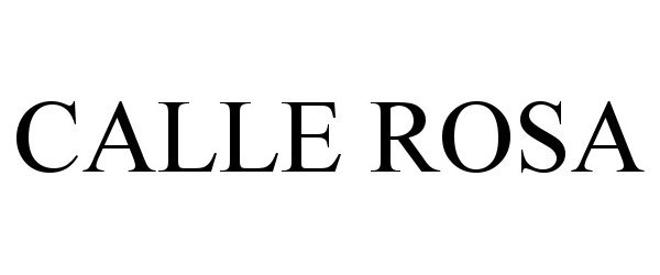 Trademark Logo CALLE ROSA