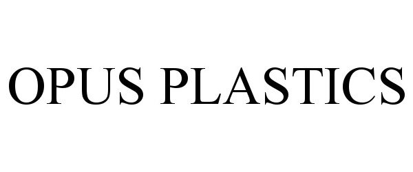 Trademark Logo OPUS PLASTICS