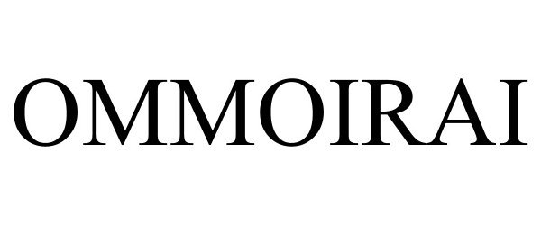Trademark Logo OMMOIRAI