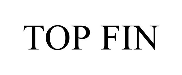 Trademark Logo TOP FIN