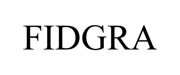 Trademark Logo FIDGRA