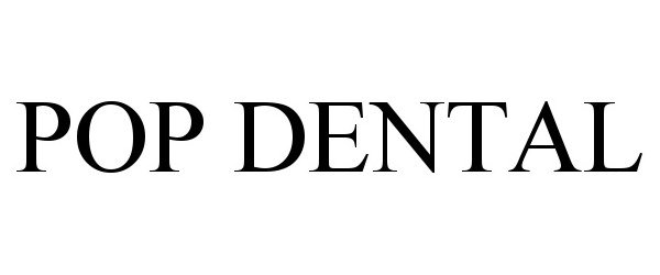 Trademark Logo POP DENTAL