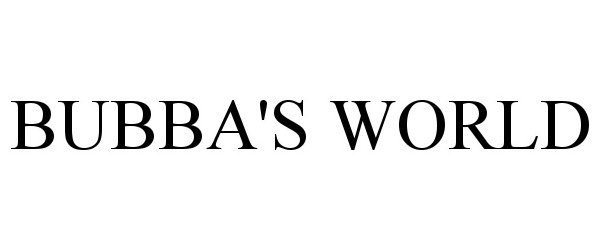  BUBBA'S WORLD