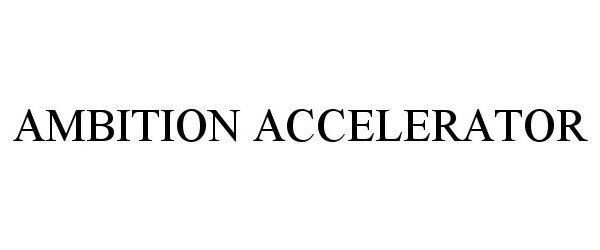  AMBITION ACCELERATOR