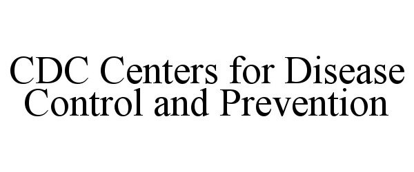  CDC CENTERS FOR DISEASE CONTROL AND PREVENTION