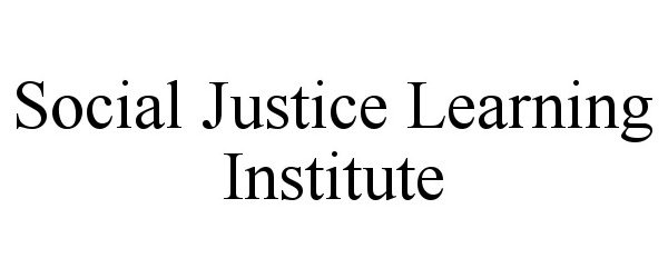 Trademark Logo SOCIAL JUSTICE LEARNING INSTITUTE
