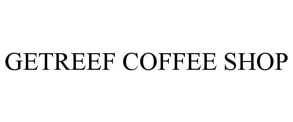  GETREEF COFFEE SHOP