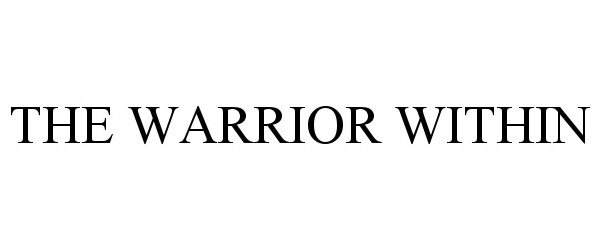 Trademark Logo THE WARRIOR WITHIN